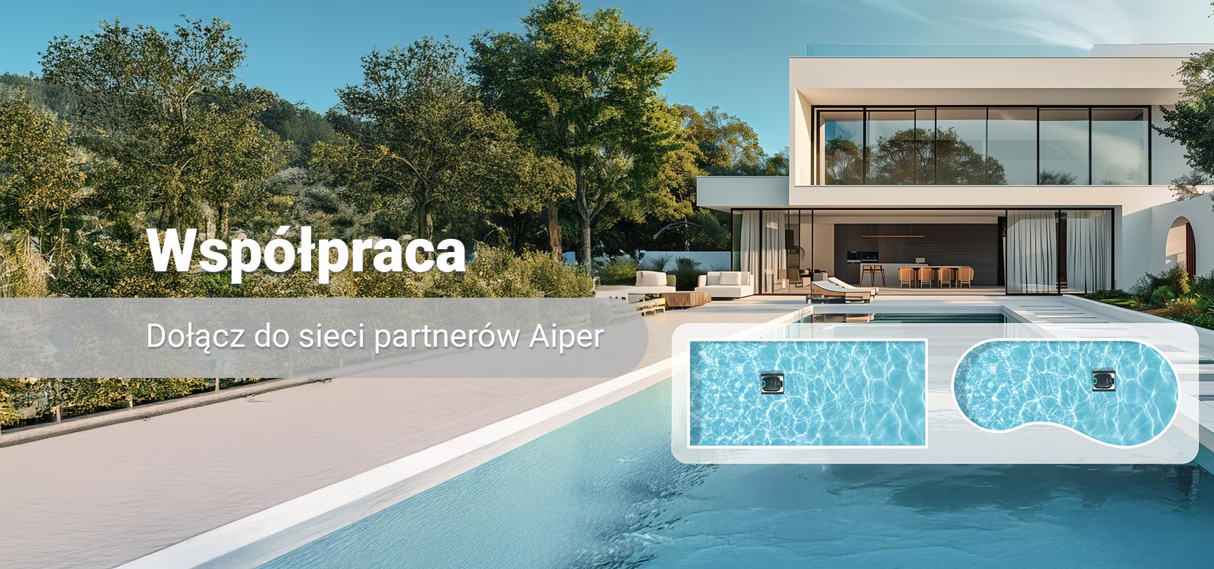 Widok ogrodu z drzewami na tle domu z basenem. Przebitka na pomniejszony widok dwóch kształtów basenów w których pracują roboty Aiper Scuba. Na bannerze hasło Współpraca. Dołącz do sieci partnerów Aiper.
